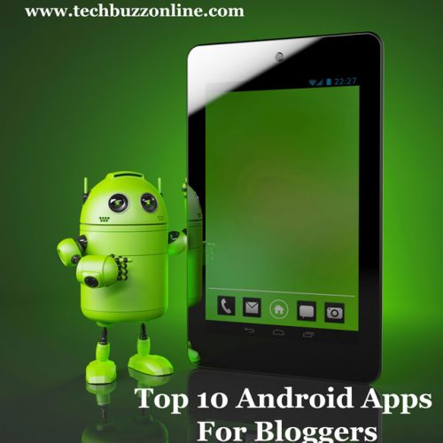 Top 10 Android Apps For Bloggers